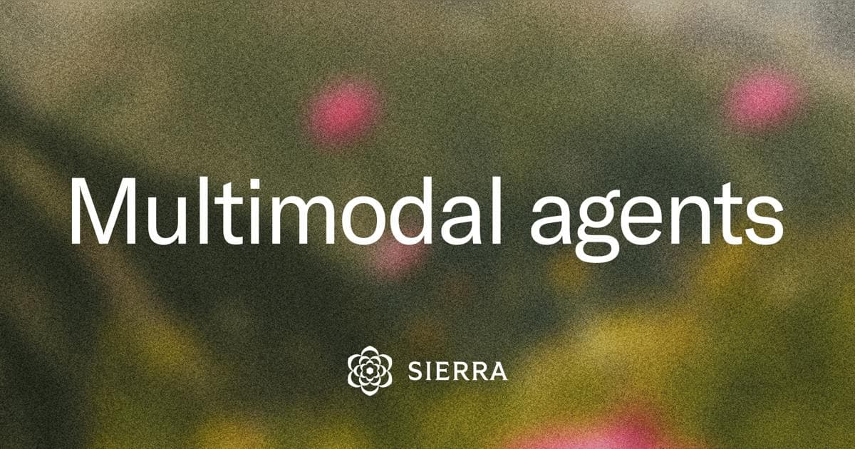 Multimodal Agents by Sierra